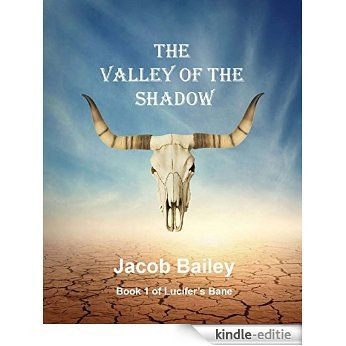 The Valley of the Shadow (Lucifer's Bane Book 1) (English Edition) [Kindle-editie]