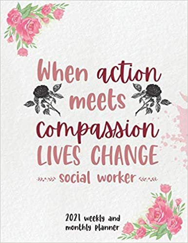 indir When action meets compassion lives change -social work-: 2021 Planner, weekly and monthly, organiser, diary, agenda