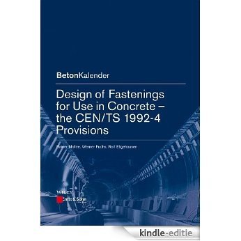 Design of Fastenings for Use in Concrete: The CEN/TS 1992-4 Provisions (Beton-Kalender Series) [Kindle-editie]