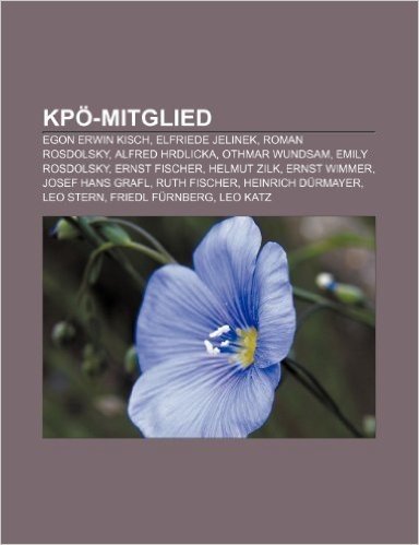 Kpo-Mitglied: Egon Erwin Kisch, Elfriede Jelinek, Roman Rosdolsky, Alfred Hrdlicka, Othmar Wundsam, Emily Rosdolsky, Ernst Fischer, baixar