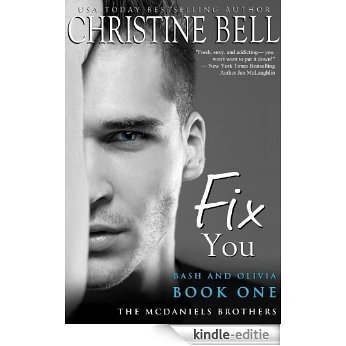 Fix You: Bash and Olivia, Book 1 of 3 (Fix You - Bash And Olivia) (English Edition) [Kindle-editie]