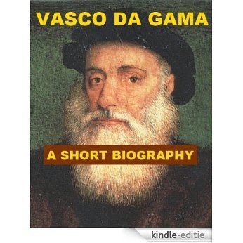 Vasco da Gama - A Short Biography (English Edition) [Kindle-editie]