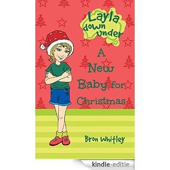A New Baby For Christmas: Series for beginner readers (Early readers), Chapter books for kids 6-8 (Layla Down Under Book 1) (English Edition) [Kindle-editie] beoordelingen