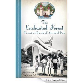 The Enchanted Forest: Memories of Maryland's Storybook Park (Landmarks) (English Edition) [Kindle-editie] beoordelingen