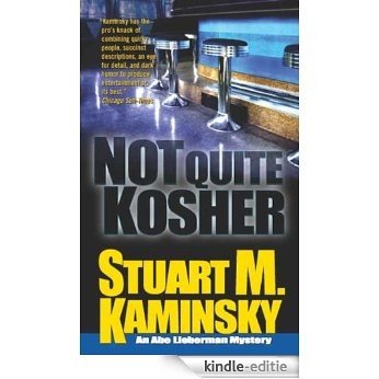 Not Quite Kosher: An Abe Lieberman Mystery [Kindle-editie]
