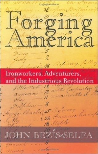 Forging America: Ironworkers, Adventurers, and the Industrious Revolution