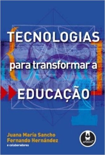 Tecnologias Para Transformar a Educação
