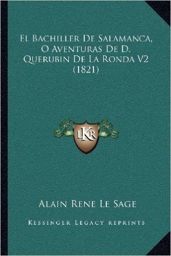 El Bachiller de Salamanca, O Aventuras de D. Querubin de La Ronda V2 (1821)