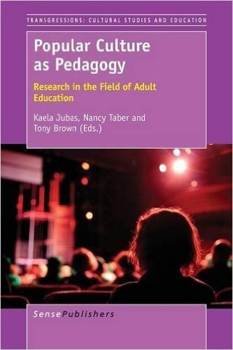 Popular Culture as Pedagogy: Research in the Field of Adult Education