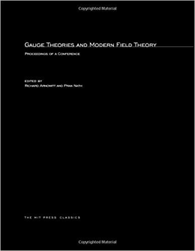 Gauge Theories and Modern Field Theory: Proceedings of a Conference (MIT Press Classics)