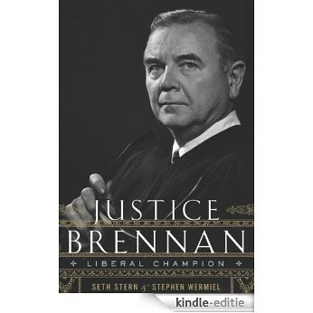Justice Brennan: Liberal Champion [Kindle-editie]
