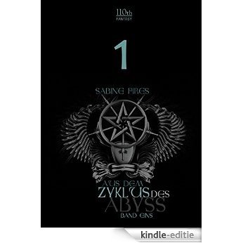 Aus dem Zyklus des Abyss: Band 1 (German Edition) [Kindle-editie]
