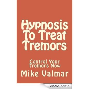 Hypnosis as Treatment Of Tremors (English Edition) [Kindle-editie]