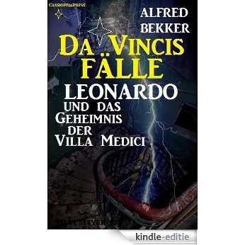 Leonardo und das Geheimnis der Villa Medici (Da Vincis Fälle 1) (German Edition) [Kindle-editie]