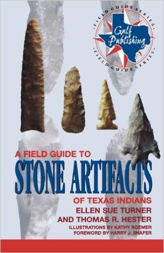 A Field Guide to Stone Artifacts of Texas Indians (Gulf Publishing Field Guides)