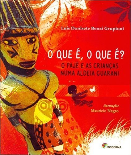 O que É, o que É? O Pajé e as Crianças Numa Aldeia Guarani