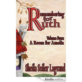 Remembering For Ruth - Volume 4 - A Room For Amelia (English Edition) [Kindle-editie]