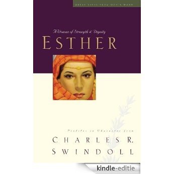 Esther: A Woman of Strength and Dignity (Great Lives Series Book 2) (English Edition) [Kindle-editie]