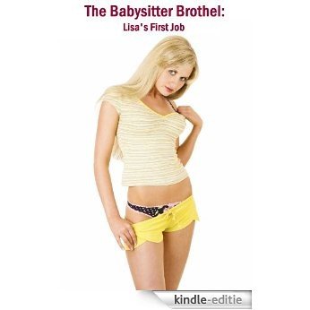 The Babysitter Brothel: Lisa's First Job (English Edition) [Kindle-editie]