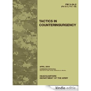 Field Manual FM 3-24.2 (FM 90-8 FM 7-98) Tactics in Counterinsurgency April 2009 (English Edition) [Kindle-editie]