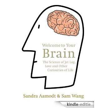 Welcome to Your Brain: The Science of Jet Lag, Love and Other Curiosities of Life [Kindle-editie] beoordelingen