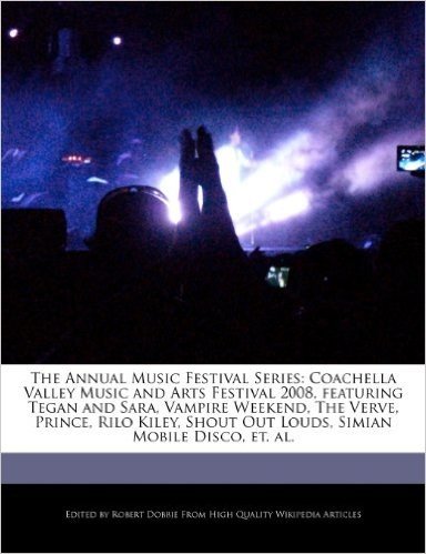 The Annual Music Festival Series: Coachella Valley Music and Arts Festival 2008, Featuring Tegan and Sara, Vampire Weekend, the Verve, Prince, Rilo Ki