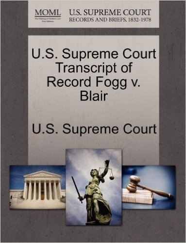 U.S. Supreme Court Transcript of Record Fogg V. Blair