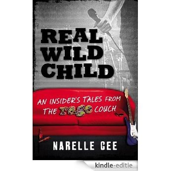 Real Wild Child: An insider's tales from the rage couch [Kindle-editie]