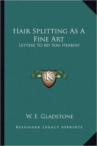 Hair Splitting as a Fine Art: Letters to My Son Herbert