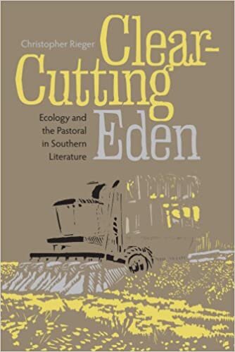 Clear-cutting Eden: Ecology and the Pastoral in Southern Literature