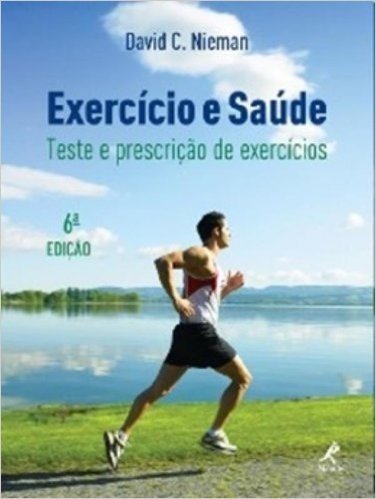 Exercício e Saúde. Teste e Prescrição de Exercícios