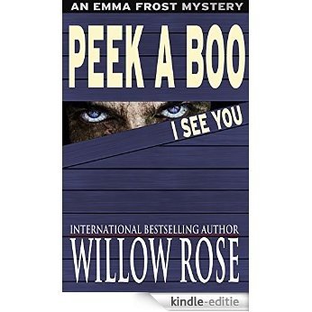 Peek A Boo, I See You (Emma Frost Book 5) (English Edition) [Kindle-editie]