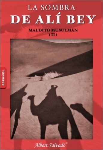 ¡Maldito musulmán! (LA SOMBRA DE ALÍ BEY nº 2) (Spanish Edition)