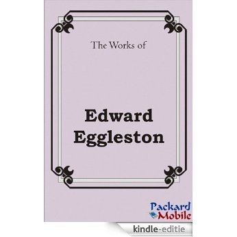 The Works: Edward Eggleston (English Edition) [Kindle-editie]