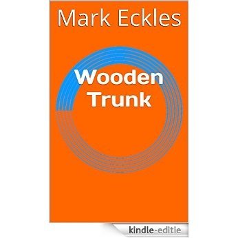 Wooden Trunk (English Edition) [Kindle-editie]