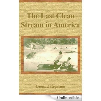 The Last Clean Stream in America (English Edition) [Kindle-editie]