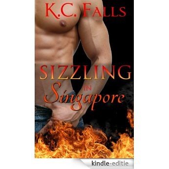Sizzling in Singapore (A Carnal Cuisine Erotic Romance) (English Edition) [Kindle-editie]