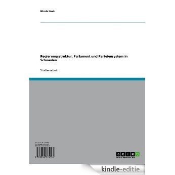 Regierungsstruktur, Parlament und Parteiensystem in Schweden [Kindle-editie]
