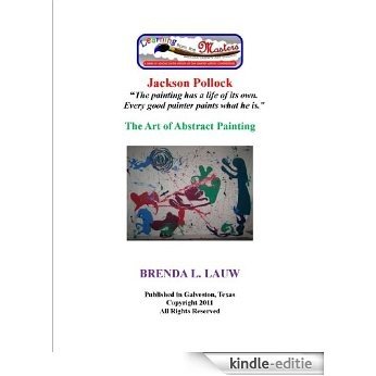 Learning from the Masters - The Art of Abstract with Jackson Pollock (English Edition) [Kindle-editie]