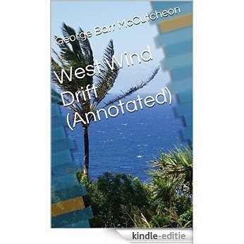 West Wind Drift (Annotated) (English Edition) [Kindle-editie]