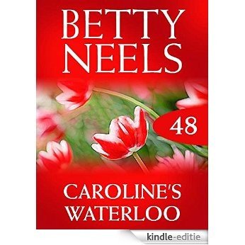 Caroline's Waterloo (Mills & Boon M&B) (Betty Neels Collection, Book 48) [Kindle-editie]