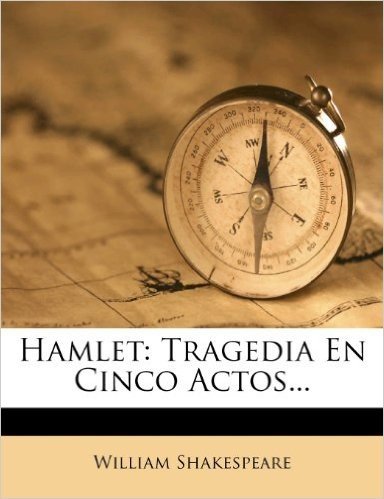 Hamlet: Tragedia En Cinco Actos...