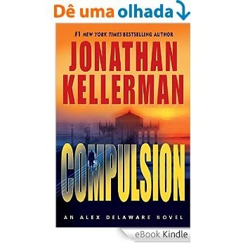 Compulsion: An Alex Delaware Novel [eBook Kindle]