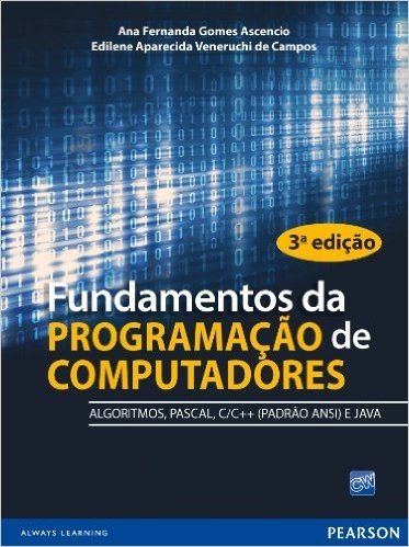 Fundamentos da programação de computadores: algoritmos, pascal, C/C++ (padrão ANSI) e java