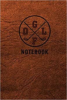 indir Golf Notebook: A Personalized Golfing stats Notebook For Golf Player To Record Keeping Leather Design Cover Back Pocket Journal For Tracking Game Scorecard For Kids Man And Women