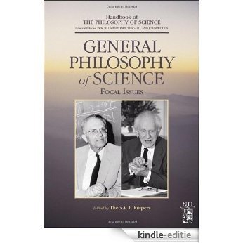 General Philosophy of Science: Focal Issues (Handbook of the Philosophy of Science) [Kindle-editie]
