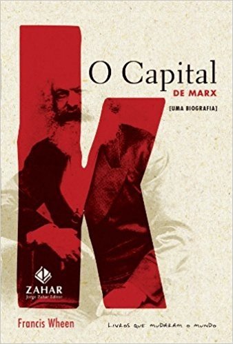O Capital De Marx. Uma Biografia. Coleção Livros Que Mudaram o Mundo
