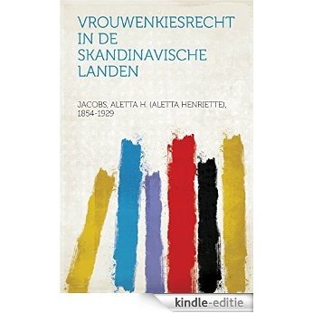 Vrouwenkiesrecht in de Skandinavische landen [Kindle-editie]