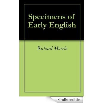 Specimens of Early English (English Edition) [Kindle-editie]
