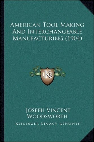 American Tool Making and Interchangeable Manufacturing (1904) baixar
